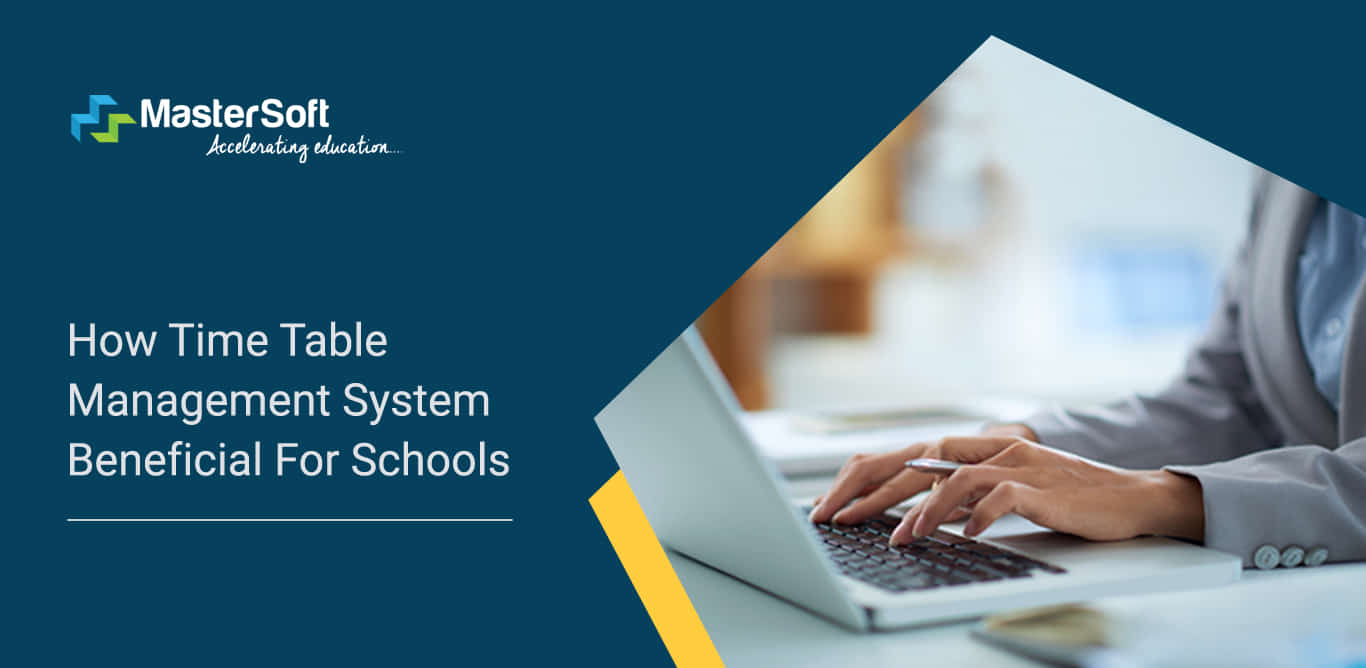 How Time Table Management System Beneficial For Schools